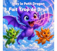 Indy le Petit Dragon Fait Trop de Bruit
