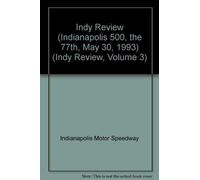 Indy Review (Indianapolis 500, the 77th, May 30, 1993) (Indy Review, Volume 3)