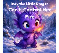 Indy the Little Dragon Can't Control Her Fire