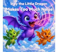 Indy the Little Dragon Makes Too Much Noise