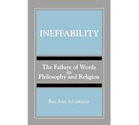 Ineffability: The Failure of Words in Philosophy and Religion (SUNY Series, Toward a Comparative Philosophy of Religions)