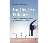 Ineffective Policies: Causes and Consequences of Bad Policy Choices