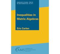 Inequalities in Matrix Algebras (Graduate Studies in Mathematics)