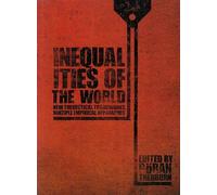 Inequalities of the World: New Theoretical Frameworks, Multiple Empirical Approaches
