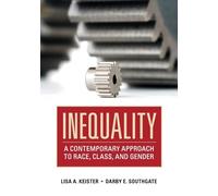 Inequality: A Contemporary Approach to Race, Class, and Gender