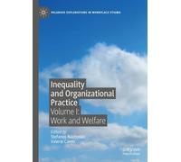 Inequality and Organizational Practice : Volume I: Work and Welfare