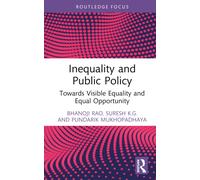 Inequality and Public Policy : Towards Visible Equality and Equal Opportunity