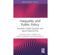 Inequality and Public Policy: Towards Visible Equality and Equal Opportunity (Routledge Studies in the Modern World Economy)