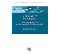 Inequality by Design: EU Tax Law, the Agenda 2030, and the Sustainable Development Goals (Progressing the Sustainable Development Goals series)