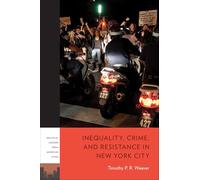 Inequality, Crime, and Resistance in New York City (PLAC: Political Lessons from American Cities)