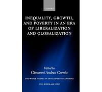 Inequality, Growth, and Poverty in an Era of Liberalization and Globalization (WIDER Studies in Development Economics)