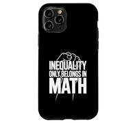 Inequality Only Belongs In Math Funny Teacher Saying Case for iPhone 11 Pro