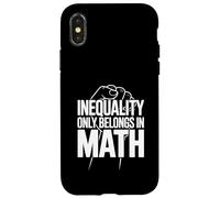 Inequality Only Belongs In Math Funny Teacher Saying Case for iPhone X/XS