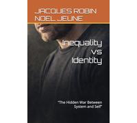 Inequality vs Identity: “The Hidden War Between System and Self”