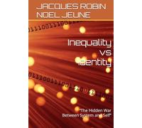 Inequality vs Identity: “The Hidden War Between System and Self”