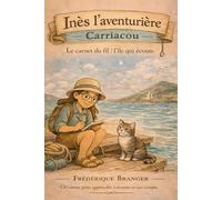 Inès l'aventurière - Carriacou: Le carnet du fil: l'île qui écoute