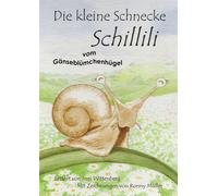Ines Wittenberg Die kleine Schnecke Schillili (Hardback)