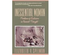Inessential Woman: Problems of Exclusion in Feminist Thought