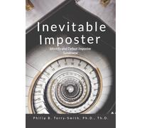 Inevitable Imposter: Identify and Defeat Imposter Syndrome