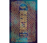Inexpressible - Hesed and the Mystery of God`s Lovingkindness