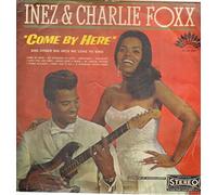 Inez & Charlie Foxx - Come By Here [Vinyl LP]