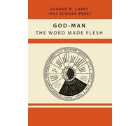 Inez Eudora Perry George W Carey God-Man (Paperback)