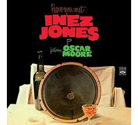 Inez Jones & Oscar Moore - Have You Met Miss Inez Jones? Featuring Oscar Moore + Bonus Tracks