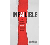 Infailible: The Artificial Intelligence Ideology Reshaping Consumer Behavior