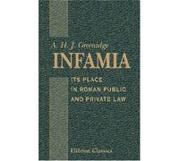 Infamia, Its Place in Roman Public and Private Law