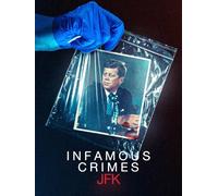 Infamous Crimes: JFK