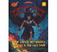 Infamous Mythological Creatures & Beings from Greek Mythology: Coloring Book, Fun Fact Short Stories & Kid Activities Book for reading ages 5-12+ ... ... Mythological Creatures from Around the World)