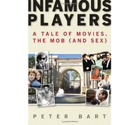 Infamous Players: A Tale of Movies, the Mob, (and Sex)