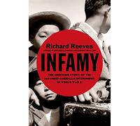 Infamy: The Shocking Story of the Japanese American Internment in World War II