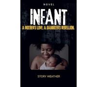 Infant: A mother's love. A daughter's rebellion