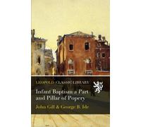 Infant Baptism a Part and Pillar of Popery