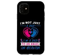 Infant Loss Dad To An Angel Miscarriage Awareness Pregnancy Case for iPhone 11