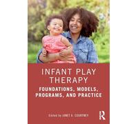 Infant Play Therapy – Foundations, Models, Programs, and Practice – Routledge