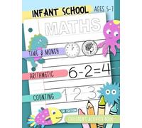 Infant School Maths: Time & Money, Arithmetic, Counting: Children's Activity Book Ages 5-7: UK Edition