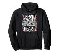 Infant Teacher Hands Full Heart Even Fuller - Pullover Hoodie