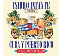 Infante,isidro & Various Artists - Presenta Cuba Y Puerto Rico "un Abrazo Musical Salsero"
