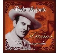 Infante, Pedro - 50 Anos Las Consagradas (Mcup)