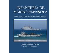 Infantería de Marina Española: El Presente y Futuro de una Unidad Histórica