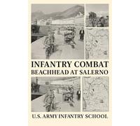 Infantry Combat Beachhead at Salerno: War World 2 Action Report