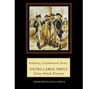 Infantry, Continental Army: Extra Large Print Cross Stitch Pattern