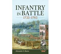 Infantry in Battle 1733-1783: 141 (From Reason to Revolution)