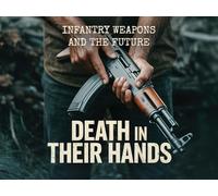 Infantry Weapons And The Future