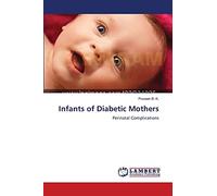 Infants of Diabetic Mothers: Perinatal Complications