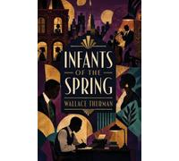 Infants of the Spring: A Harlem Renaissance Satire of Artists, Ambition, and Black Creative Life