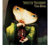 Infected Mushroom - Vicious Delicious