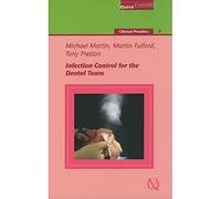 Infection Control for the Dental Team (Quintessentials of Dental Practice)